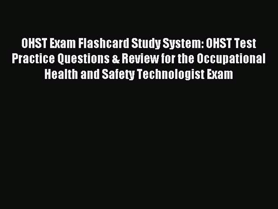 Read OHST Exam Flashcard Study System: OHST Test Practice Questions & Review for the Occupational