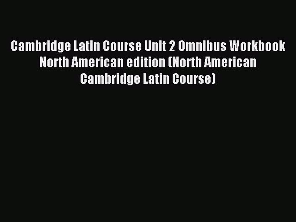 Read Cambridge Latin Course Unit 2 Omnibus Workbook North American edition (North American