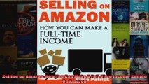 Selling on Amazon How You Can Make A FullTime Income Selling On Amazon