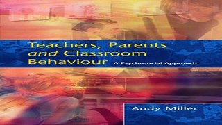 Read Teachers  Parents and Classroom Behaviour Ebook pdf download