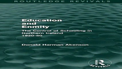 Download Education and Enmity  Routledge Revivals   The Control of Schooliing in Northern Ireland