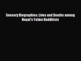 Read Sensory Biographies: Lives and Deaths among Nepal's Yolmo Buddhists PDF Free