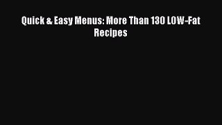 Read Quick & Easy Menus: More Than 130 L0W-Fat Recipes Ebook Free