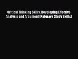 Read Critical Thinking Skills: Developing Effective Analysis and Argument (Palgrave Study Skills)