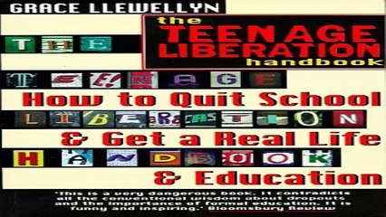 Download The Teenage Liberation Handbook  How to Quit School and Get a Real Life and Education