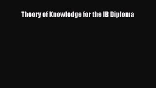 Read Theory of Knowledge for the IB Diploma Ebook Free