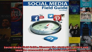 Social Media Field Guide Discover the strategies tactics and tools for successful social