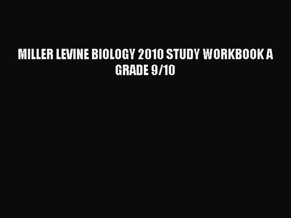 Read MILLER LEVINE BIOLOGY 2010 STUDY WORKBOOK A GRADE 9/10 Ebook Online