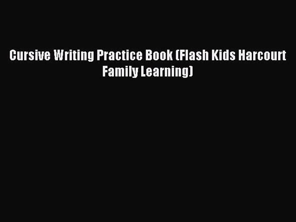 Download Cursive Writing Practice Book (Flash Kids Harcourt Family Learning) Ebook Free