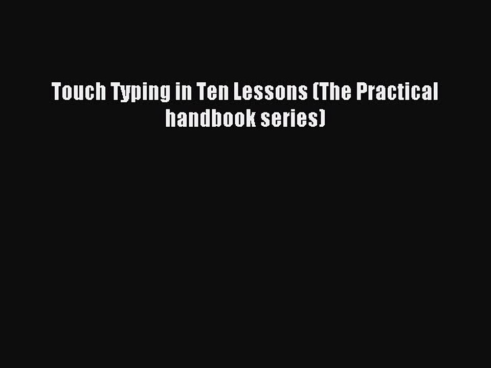 Read Touch Typing in Ten Lessons (The Practical handbook series) Ebook Online