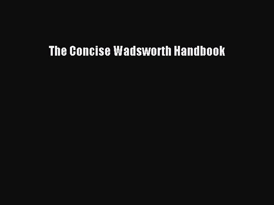 Read The Concise Wadsworth Handbook Ebook Free