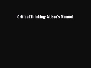 Download Critical Thinking: A User's Manual Ebook Free