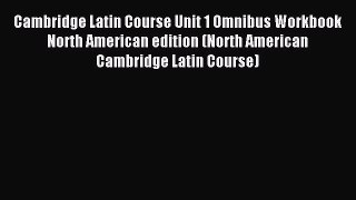 Read Cambridge Latin Course Unit 1 Omnibus Workbook North American edition (North American