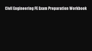 Download Civil Engineering FE Exam Preparation Workbook Ebook Free