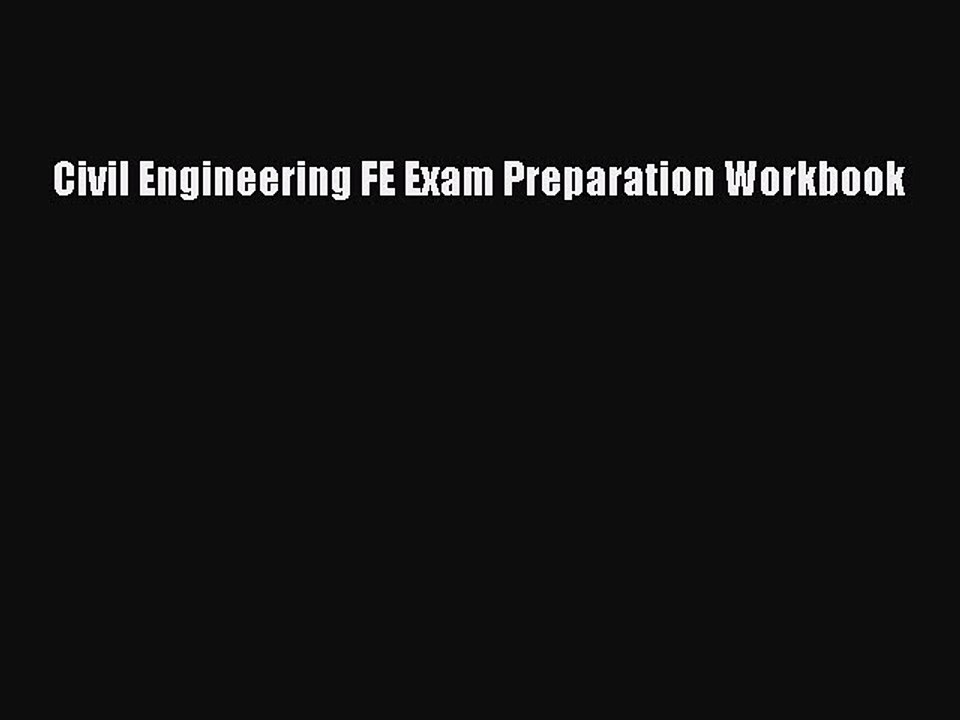 Download Civil Engineering FE Exam Preparation Workbook Ebook Free
