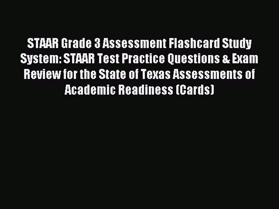 Read STAAR Grade 3 Assessment Flashcard Study System: STAAR Test Practice Questions & Exam