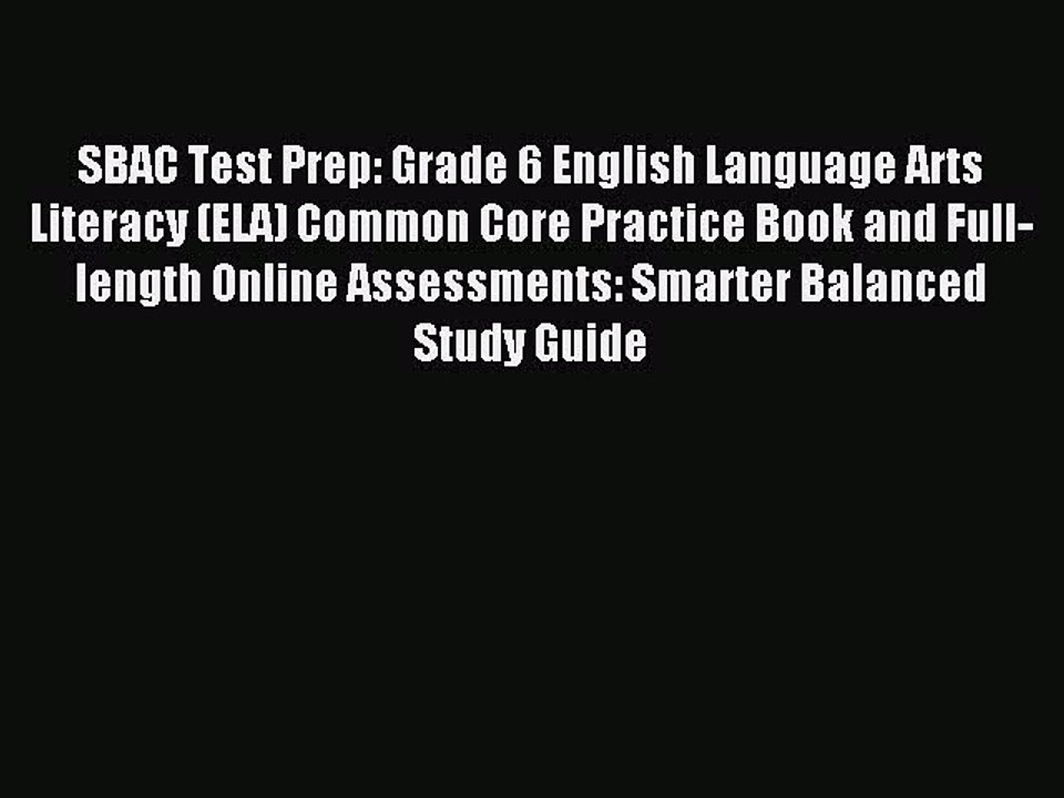 Download SBAC Test Prep: Grade 6 English Language Arts Literacy (ELA) Common Core Practice