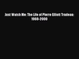 PDF Just Watch Me: The Life of Pierre Elliott Trudeau: 1968-2000  Read Online