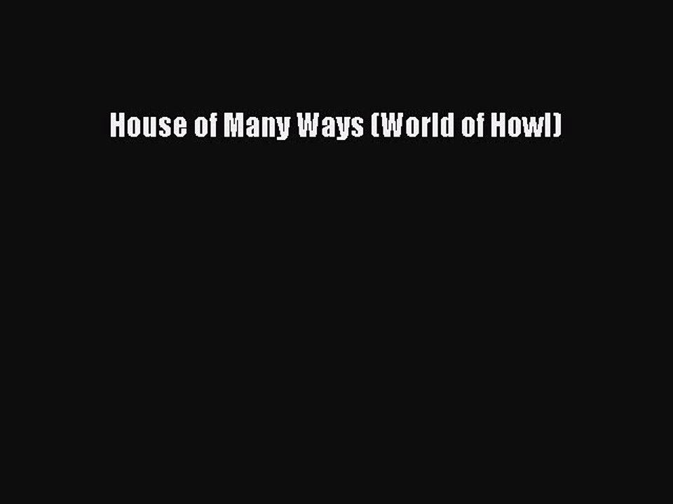 PDF House of Many Ways (World of Howl)  Read Online