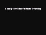 Download ‪A Really Short History of Nearly Everything PDF Online