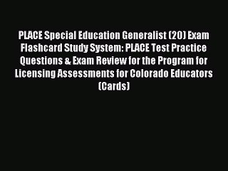 Read PLACE Special Education Generalist (20) Exam Flashcard Study System: PLACE Test Practice