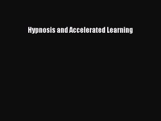 Read Hypnosis and Accelerated Learning Ebook Free