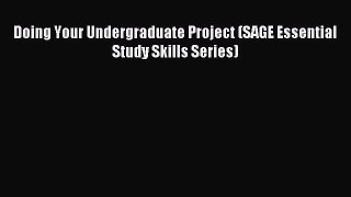 Read Doing Your Undergraduate Project (SAGE Essential Study Skills Series) Ebook Free