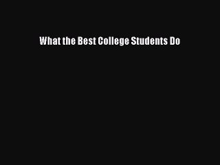 Read What the Best College Students Do Ebook Free