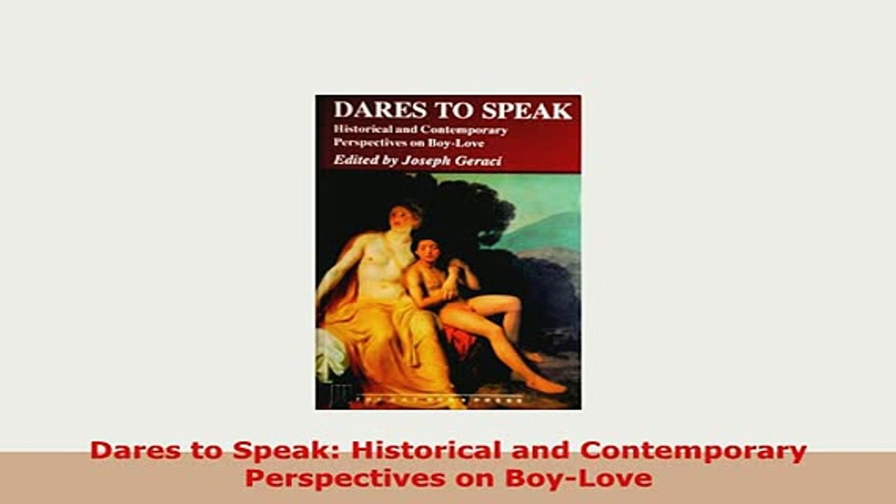 PDF  Dares to Speak Historical and Contemporary Perspectives on BoyLove PDF Online