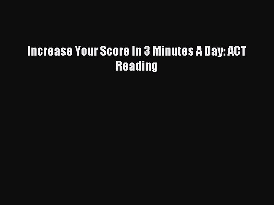 Read Increase Your Score In 3 Minutes A Day: ACT Reading Ebook Free