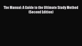Read The Manual: A Guide to the Ultimate Study Method (Second Edition) Ebook Free