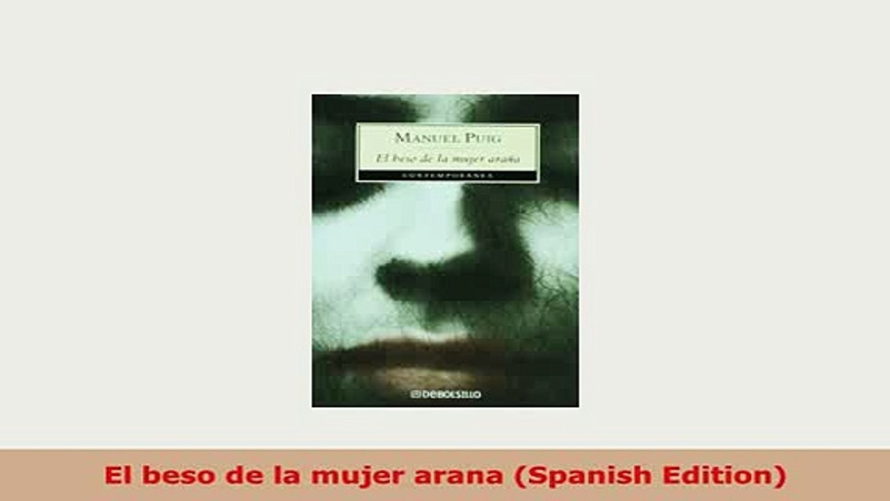 Download  El beso de la mujer arana Spanish Edition PDF Full Ebook