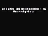 Read Life in Moving Fluids: The Physical Biology of Flow (Princeton Paperbacks) PDF Free