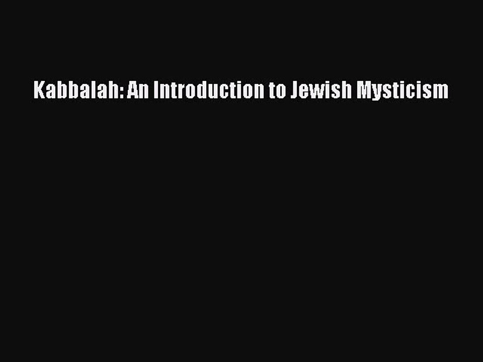 Read Kabbalah: An Introduction to Jewish Mysticism PDF Free