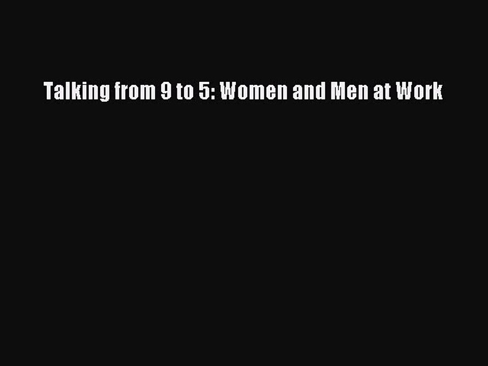 Download Talking from 9 to 5: Women and Men at Work Ebook Free