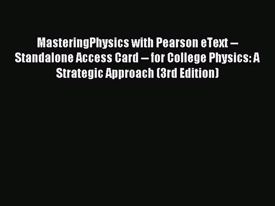 Download MasteringPhysics with Pearson eText -- Standalone Access Card -- for College Physics:
