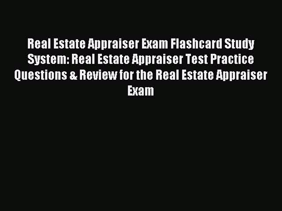 Read Real Estate Appraiser Exam Flashcard Study System: Real Estate Appraiser Test Practice
