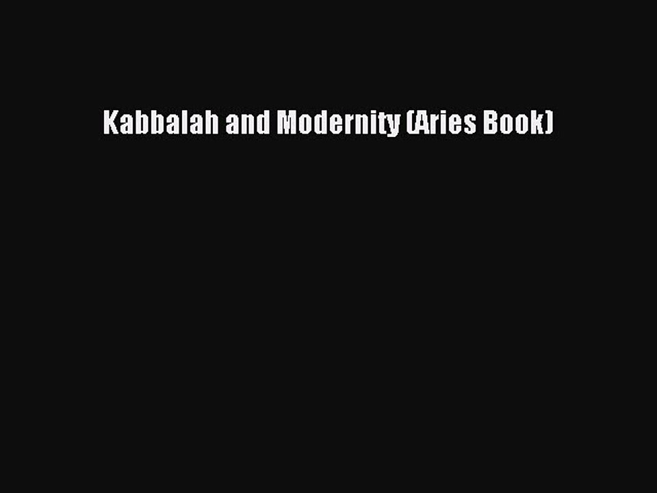 Read Kabbalah and Modernity (Aries Book) PDF Online