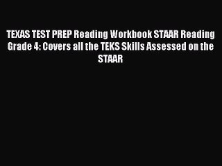 Read TEXAS TEST PREP Reading Workbook STAAR Reading Grade 4: Covers all the TEKS Skills Assessed