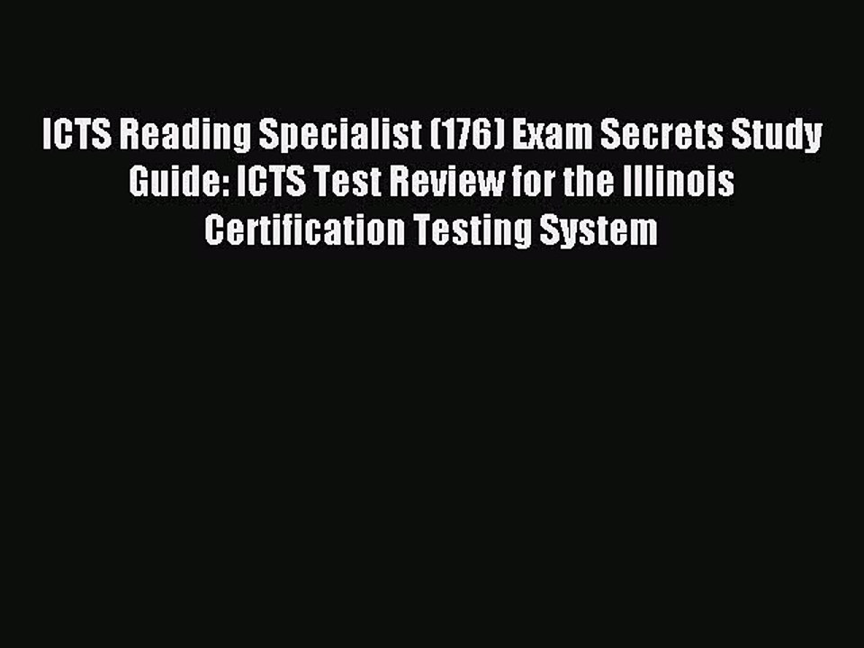 Download ICTS Reading Specialist (176) Exam Secrets Study Guide: ICTS Test Review for the Illinois