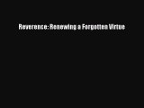 Download Reverence: Renewing a Forgotten Virtue  EBook