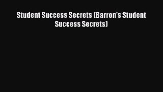 Read Student Success Secrets (Barron's Student Success Secrets) PDF Online