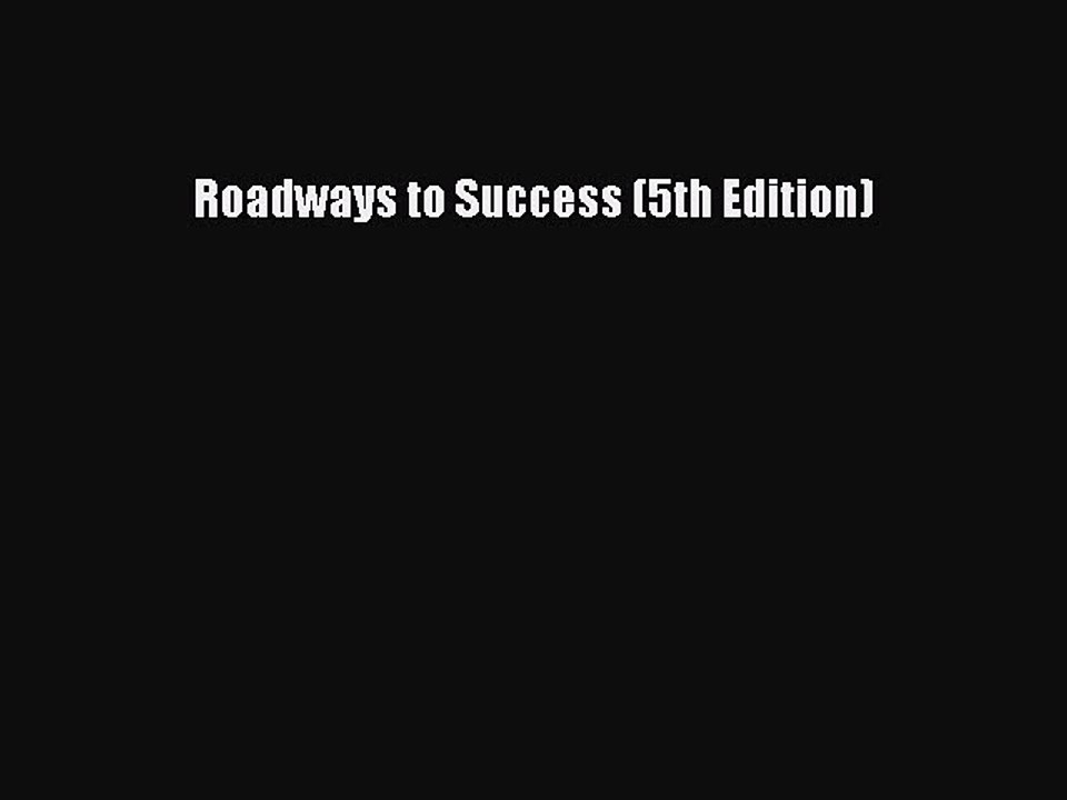 Read Roadways to Success (5th Edition) Ebook Free