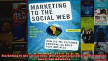 Marketing to the Social Web How Digital Customer Communities Build Your Business