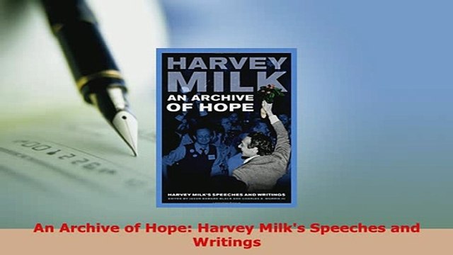PDF An Archive of Hope Harvey Milks Speeches and Writings PDF Full Ebook