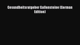 Download Gesundheitsratgeber Gallensteine (German Edition) PDF Free