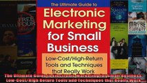 The Ultimate Guide to Electronic Marketing for Small Business LowCostHigh Return Tools