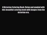 [PDF] A Victorian Coloring Book: Relax and unwind with this beautiful coloring book with images