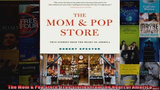 The Mom  Pop Store True Stories from the Heart of America