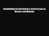 Read ‪Bookbinding in Early America: Seven Essays on Masters and Methods‬ Ebook Free